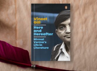 Here and Hereafter: From Literature to Life of Nirmal Verma